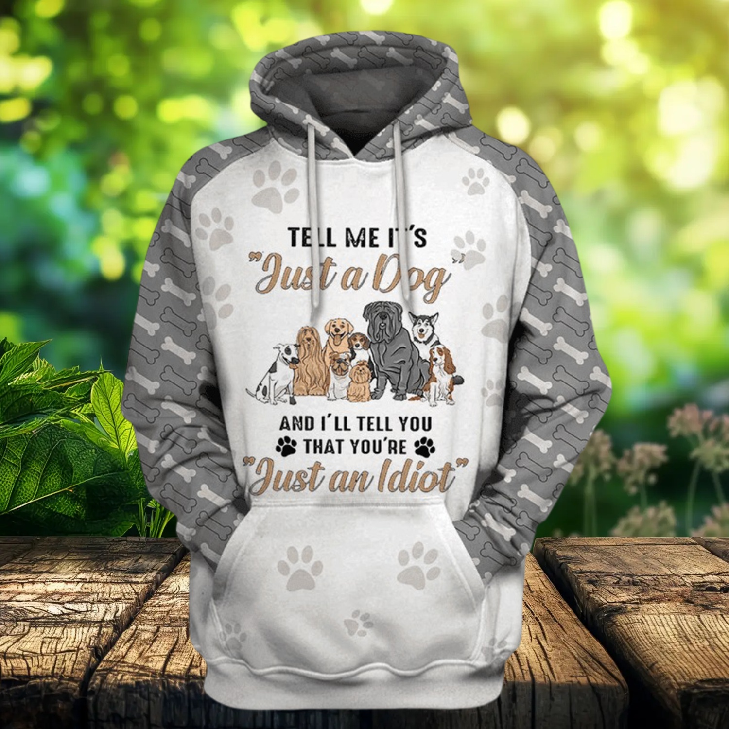 Tell Me It Is Just A Dog You An Idiot 3D All Over Print Hoodie & Zip Hoodie